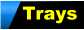 trays